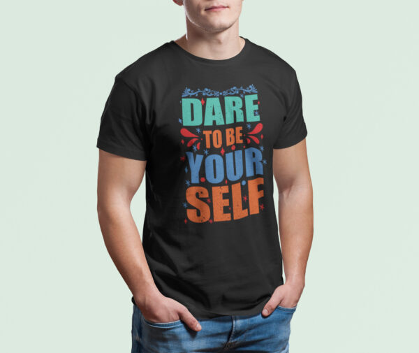 Dare To Be Yourself - Black Printed - Attitude T-Shirt