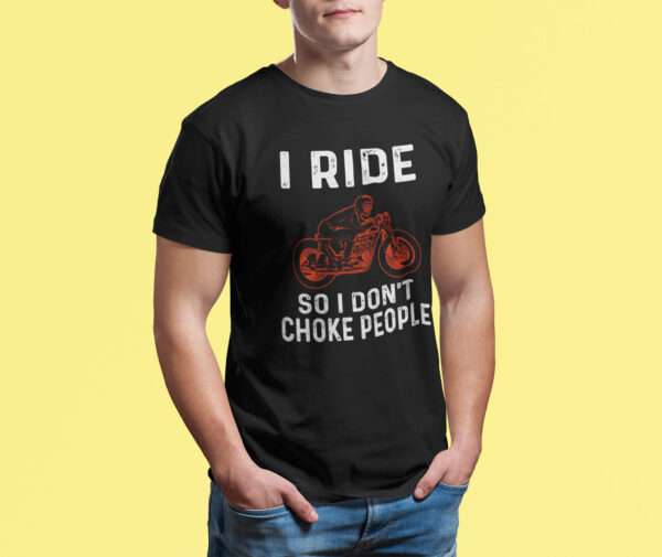 I Ride So I Don't Choke People - Black Printed - Bikers T-Shirt - Image 2