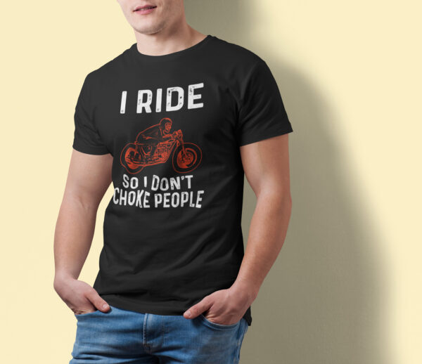 I Ride So I Don't Choke People - Black Printed - Bikers T-Shirt - Image 4