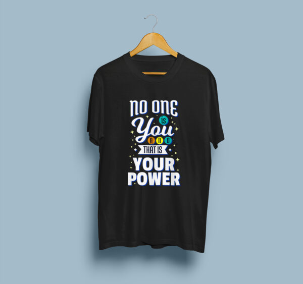 No One Is You And That Is Your Power - Black Printed - Statement T-Shirt - Image 7