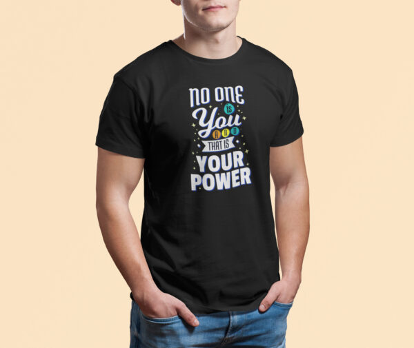 No One Is You And That Is Your Power - Black Printed - Statement T-Shirt - Image 2