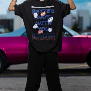 Better Days With You - Back Printed - Black T-Shirt
